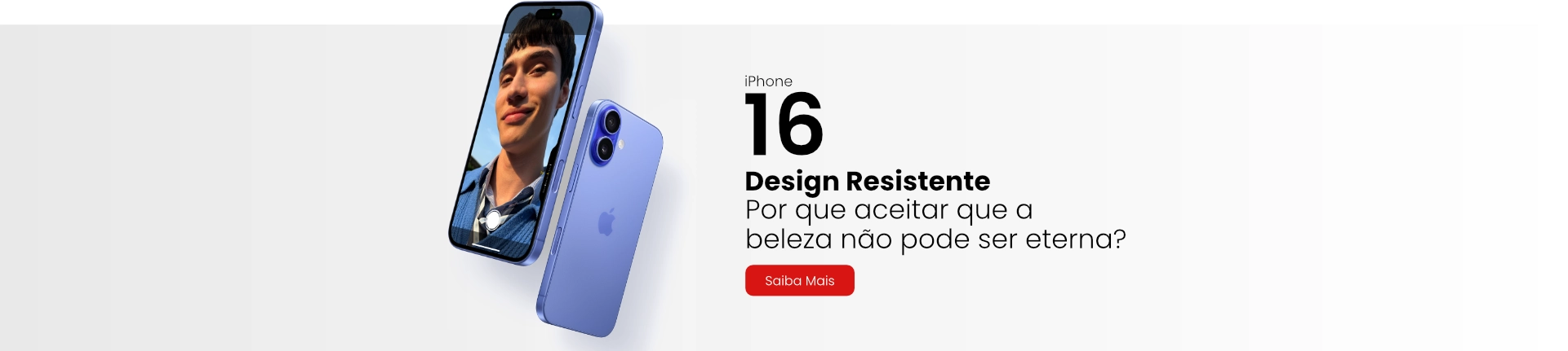 iPhone 16 com design resistente, saiba mais.