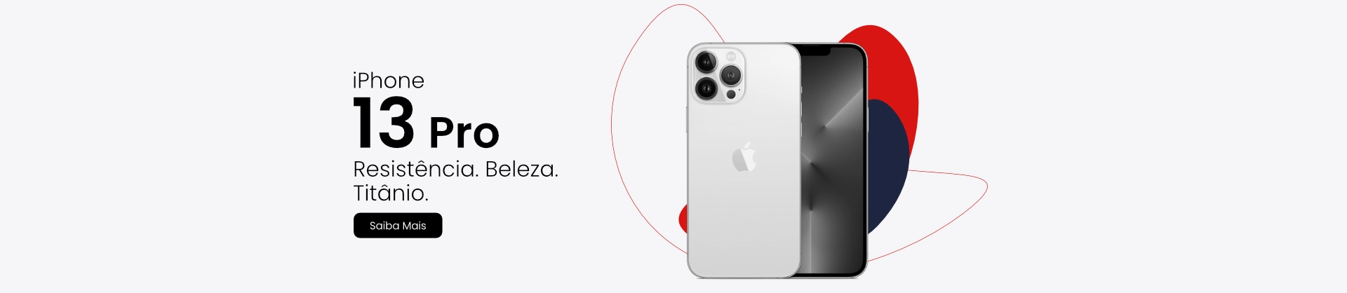 iPhone 13 Pro com resistência, beleza e titânio, saiba mais.